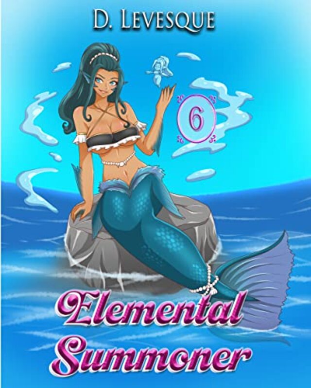 Book cover for "Elemental Summoner 6" by D Levesque