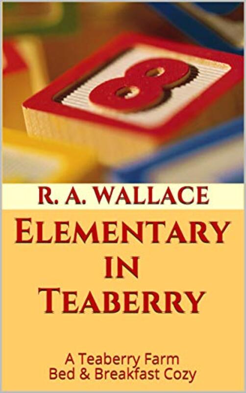 Book cover for "Elementary in Teaberry" by RA Wallace