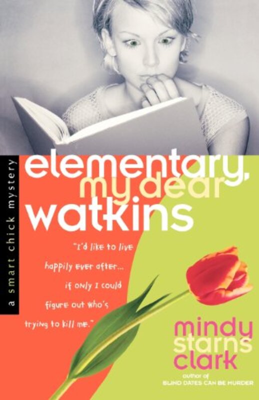 Book cover for "Elementary, My Dear Watkins" by Mindy Starns Clark