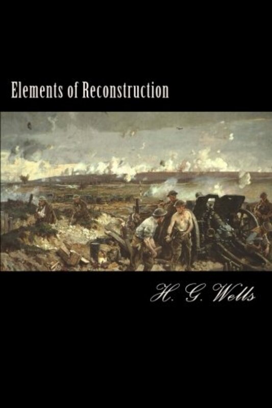 Book cover for "Elements of Reconstruction" by HG Wells