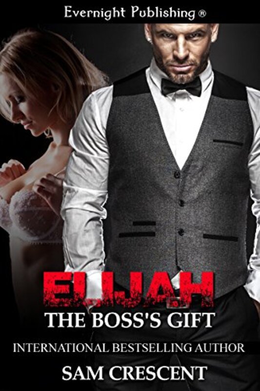 Book cover for "Elijah: The Boss's Gift" by Sam Crescent