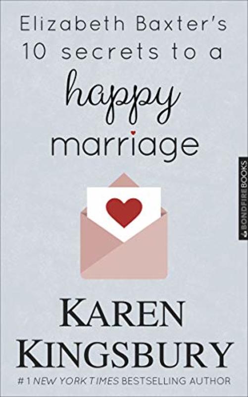 Book cover for "Elizabeth Baxter's 10 Secrets to a Happy Marriage" by Karen Kingsbury