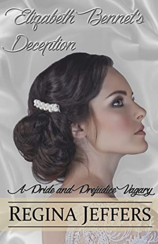 Book cover for "Elizabeth Bennet's Deception" by Regina Jeffers