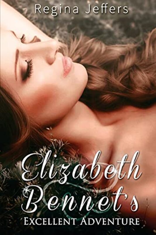 Book cover for "Elizabeth Bennet's Excellent Adventure" by Regina Jeffers