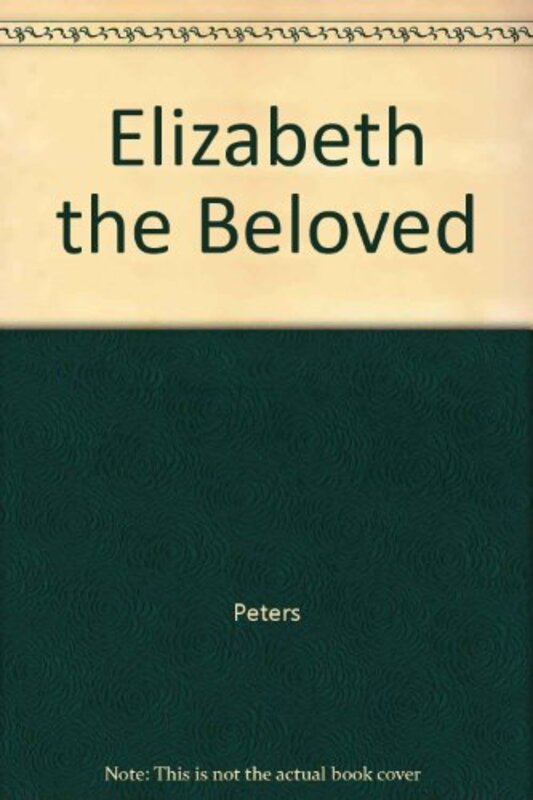 Book cover for "Elizabeth the Beloved" by Maureen Peters