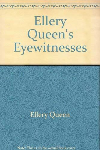 Book cover for "Ellery Queen's Eyewitnesses" by Ellery Queen