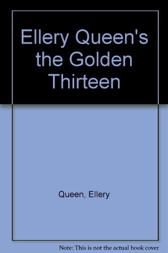 Book cover for "Ellery Queen's The Golden 13" by Ellery Queen