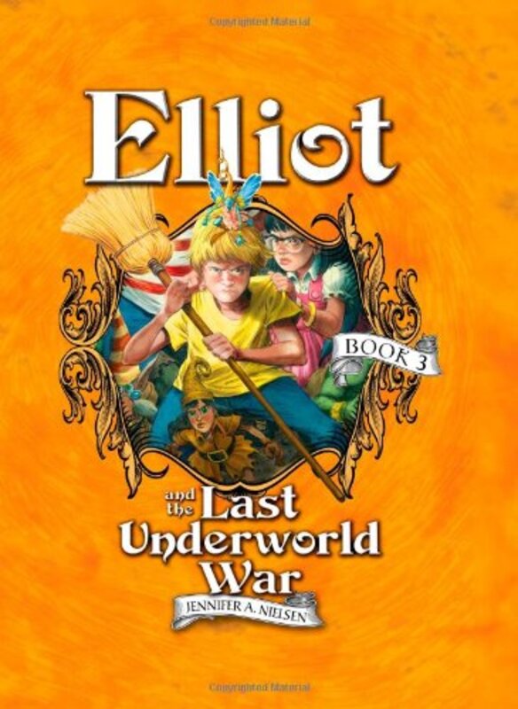 Book cover for "Elliot and the Last Underworld War" by Jennifer A Nielsen
