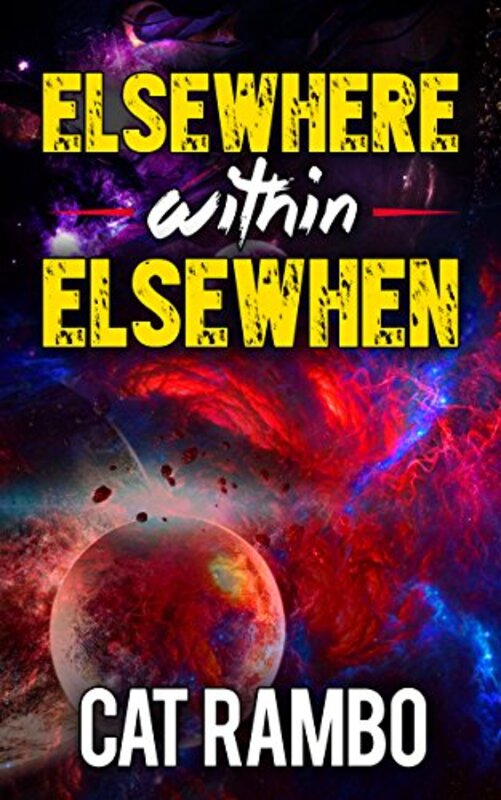 Book cover for "Elsewhere, Within, Elsewhen" by Cat Rambo