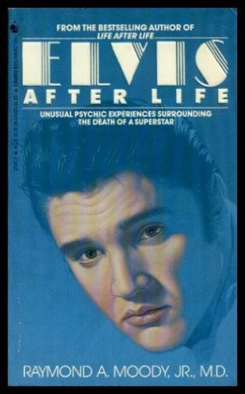 Book cover for "Elvis After Life" by Raymond A Moody Jr