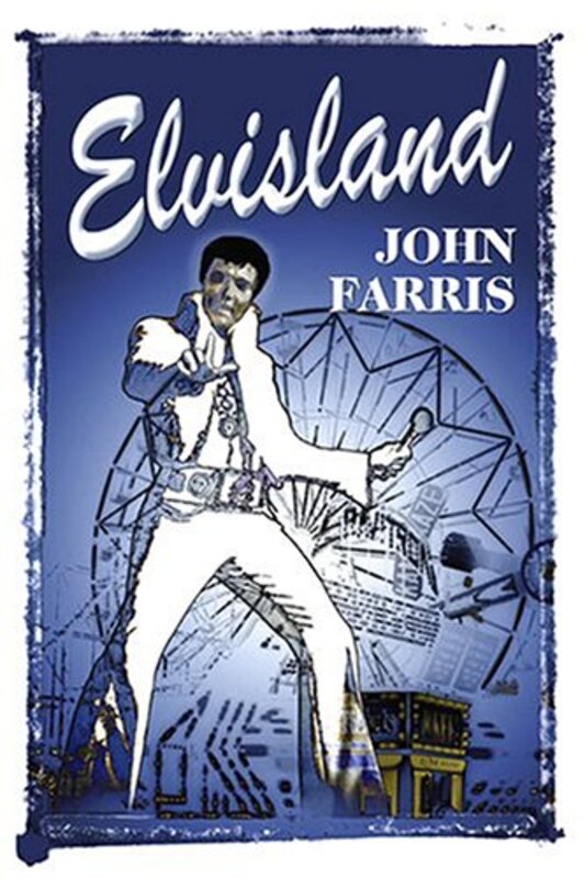 Book cover for "Elvisland" by John Farris