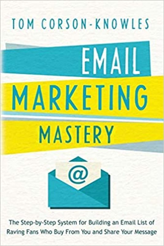 Book cover for "Email Marketing Mastery" by Tom Corson-Knowles