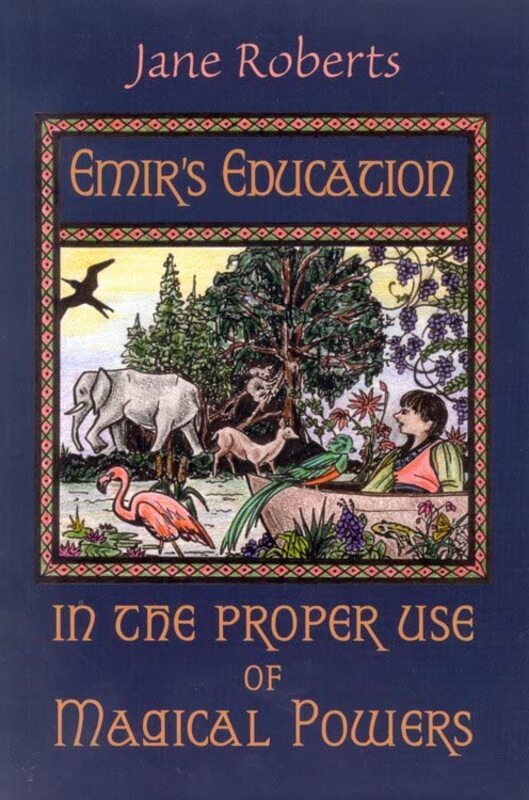 Book cover for "Emir's Education in the Proper Use of Magical Powers" by Jane Roberts