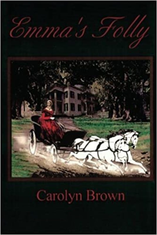 Book cover for "Emma's Folly" by Carolyn Brown