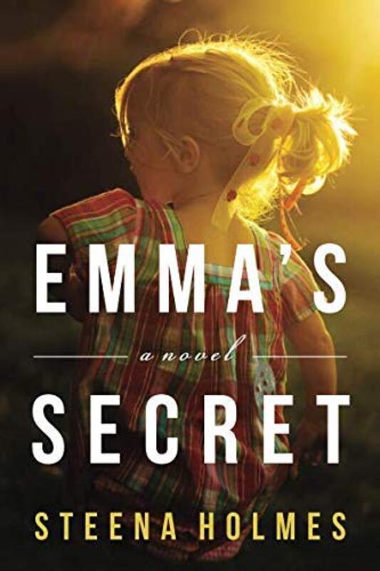Book cover for "Emma's Secret" by Steena Holmes