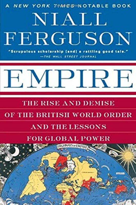 Book cover for "Empire: The Rise and Demise of the British World Order and the Lessons for Global Power"