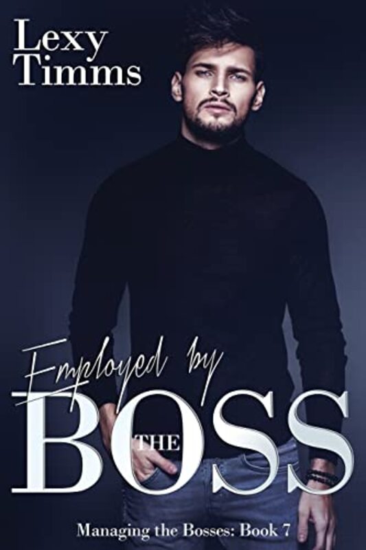 Book cover for "Employed by the Boss" by Lexy Timms