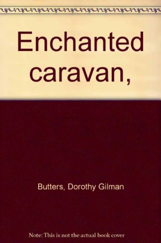 Book cover for "Enchanted Caravan" by Dorothy Gilman