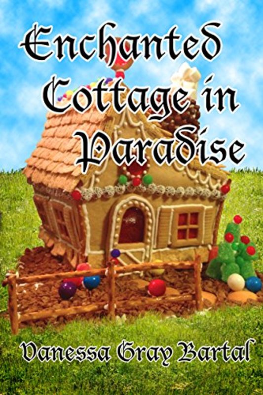 Book cover for "Enchanted Cottage in Paradise" by Vanessa Gray Bartal