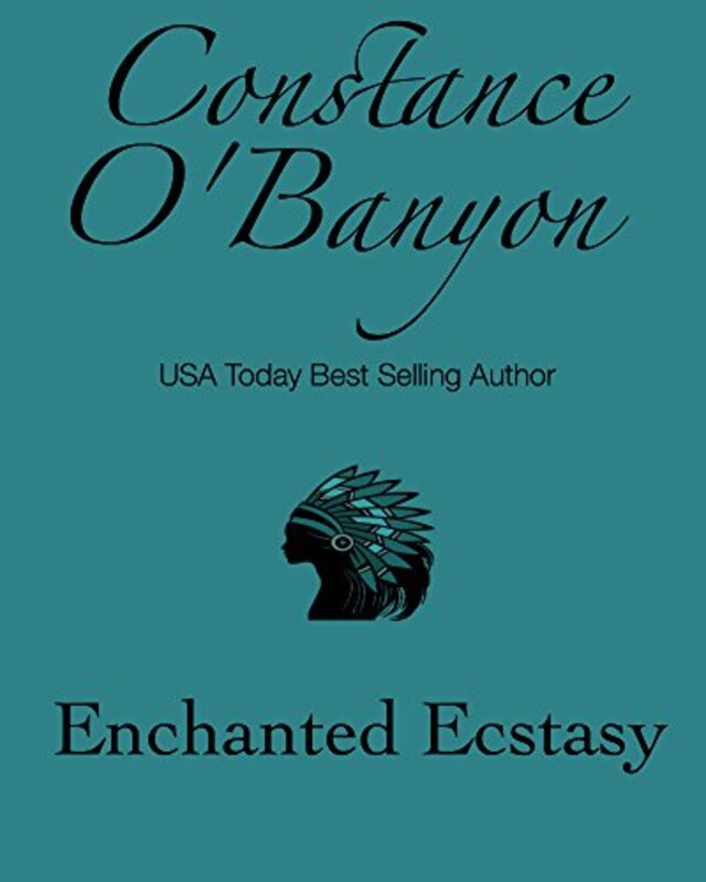 Book cover for "Enchanted Ecstasy" by Constance O'Banyon