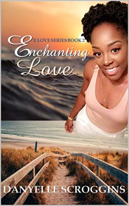 Book cover for "Enchanting Love" by Danyelle Scroggins