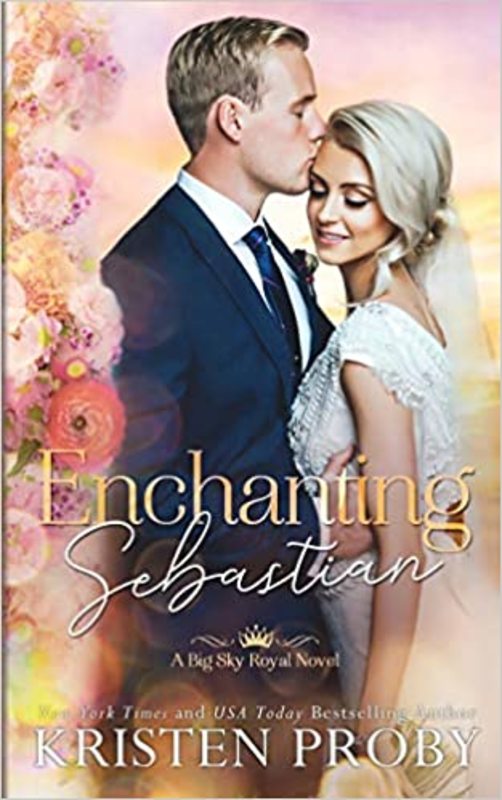 Book cover for "Enchanting Sebastian" by Kristen Proby