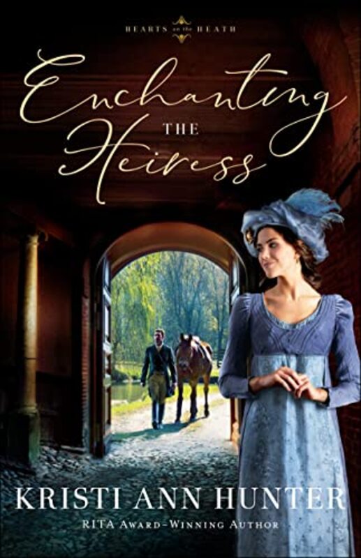 Book cover for "Enchanting the Heiress" by Kristi Ann Hunter