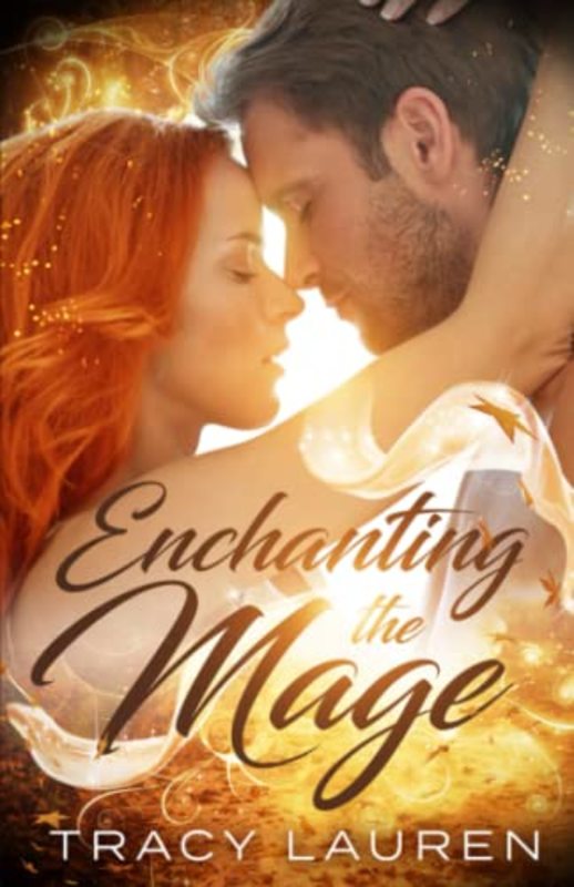 Book cover for "Enchanting the Mage" by Tracy Lauren