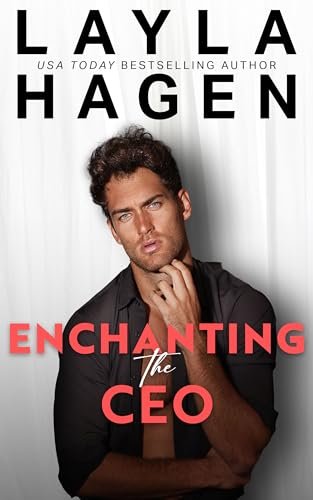 Book cover for "Enchanting The CEO" by Layla Hagen