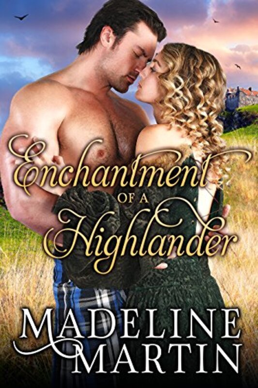 Book cover for "Enchantment of a Highlander" by Madeline Martin