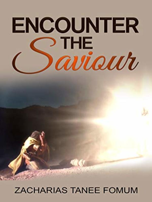 Book cover for "Encounter The Saviour!" by Zacharias Tanee Fomum