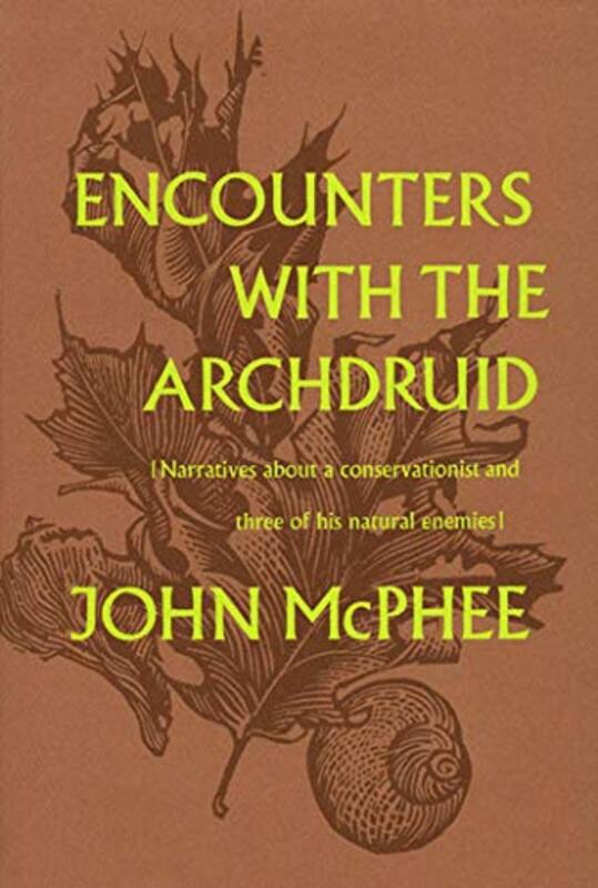 Book cover for "Encounters with the Archdruid" by John McPhee