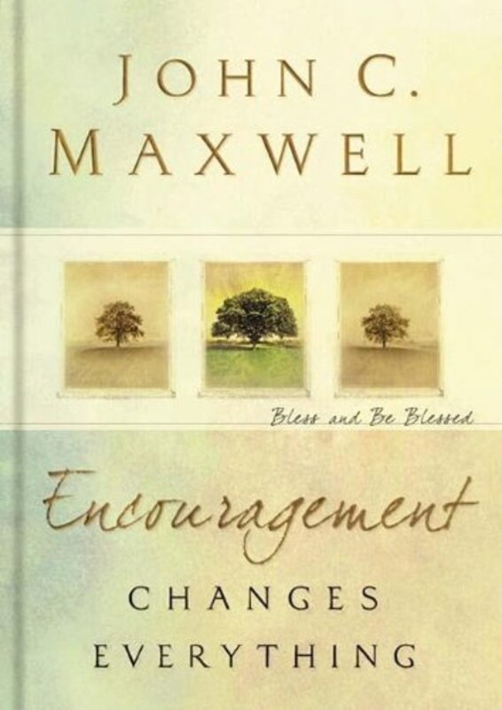 Book cover for "Encouragement Changes Everything: Bless and Be Blessed" by John C Maxwell