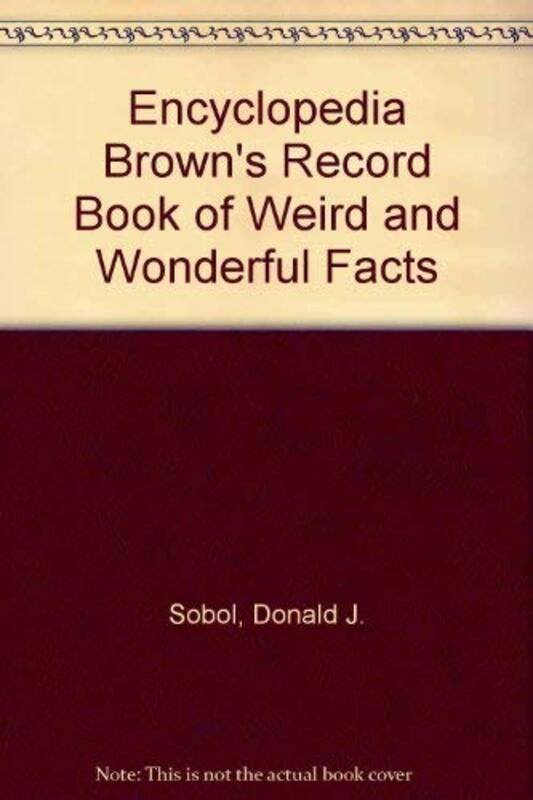 Book cover for "Encyclopedia Brown's Record Book of Weird and Wonderful Facts" by Donald J Sobol