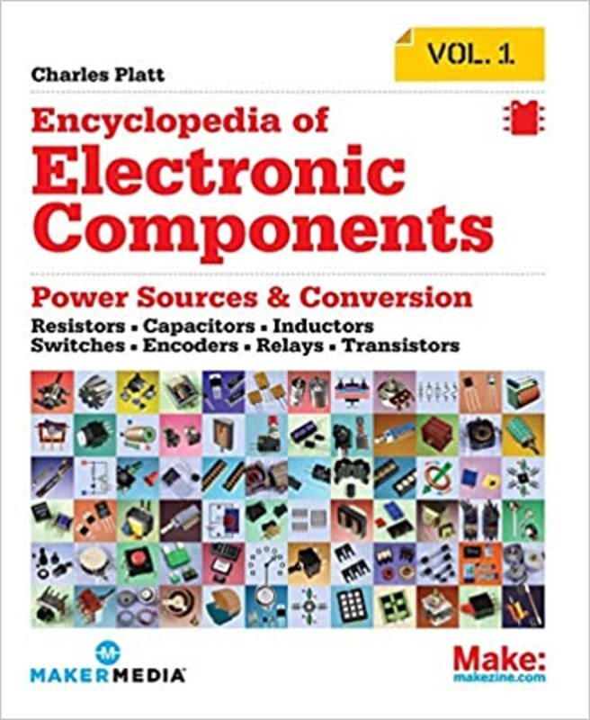 Book cover for "Encyclopedia of Electronic Components Volume 1" by Charles Platt