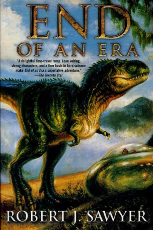 Book cover for "End of an Era" by Robert J Sawyer
