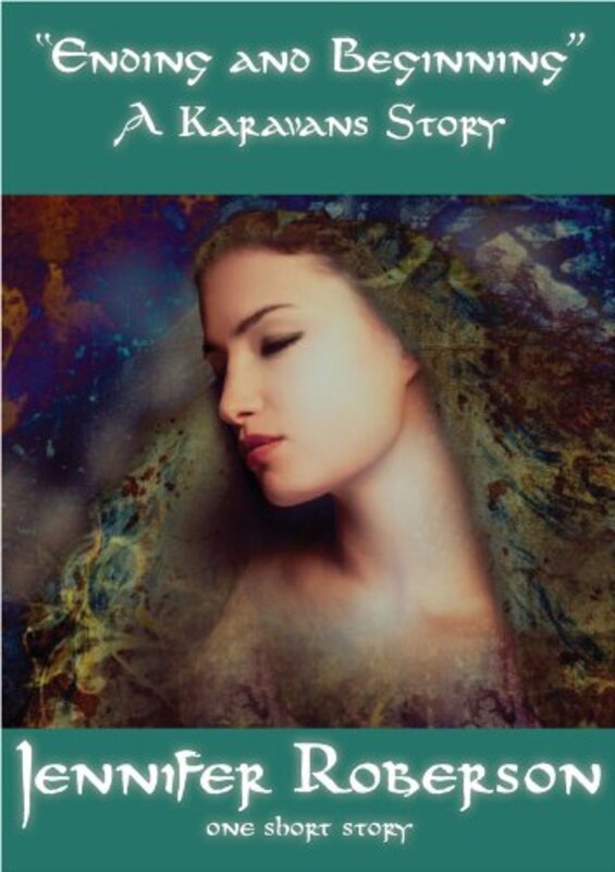 Book cover for "Ending, and Beginning" by Jennifer Roberson
