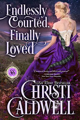 Book cover for "Endlessly Courted, Finally Loved" by Christi Caldwell