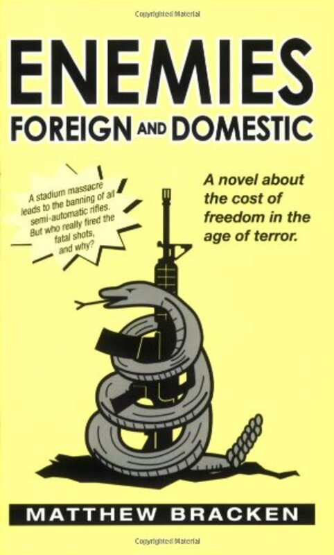 Book cover for "Enemies Foreign And Domestic" by Matthew Bracken