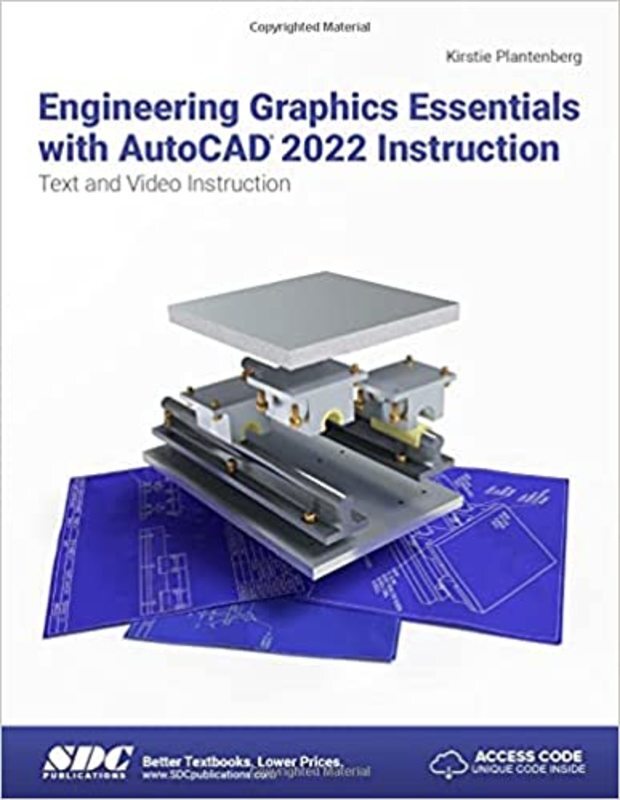 Book cover for "Engineering Graphics Essentials with AutoCAD 2022 Instruction" by Kirstie Plantenberg