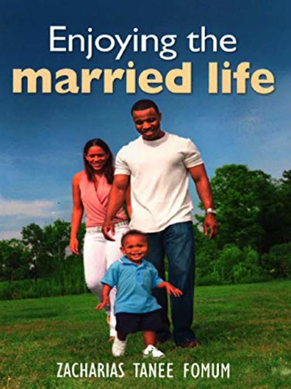 Book cover for "Enjoying The Married Life" by Zacharias Tanee Fomum