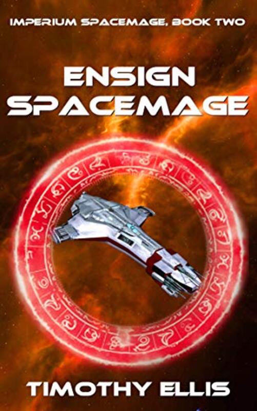 Book cover for "Ensign Spacemage" by Timothy Ellis