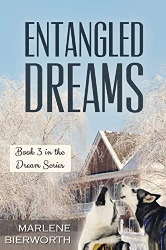 Book cover for "Entangled Dreams" by Marlene Bierworth
