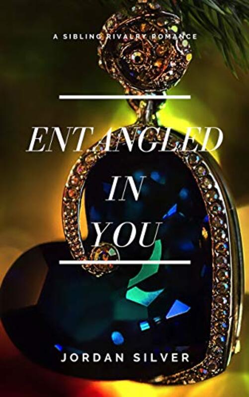 Book cover for "Entangled In You" by Jordan Silver