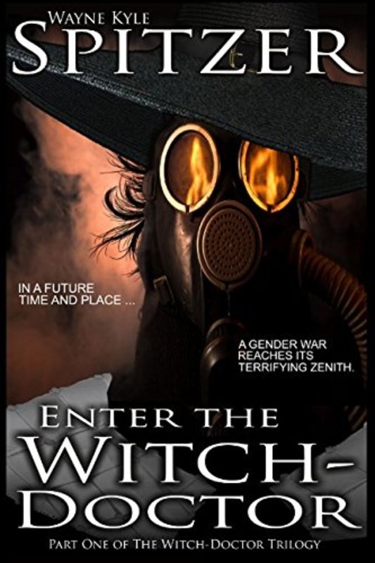 Book cover for "Enter the Witch Doctor" by Wayne Kyle Spitzer