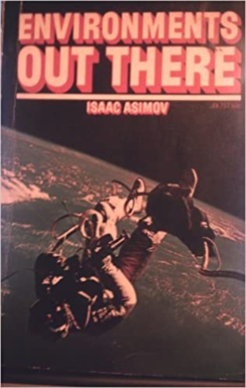 Book cover for "Environments Out There" by Isaac Asimov
