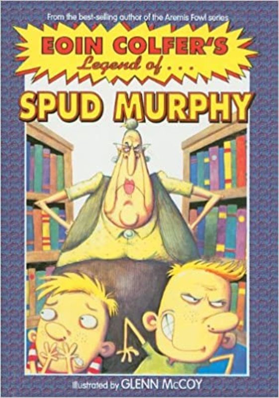 Book cover for "Eoin Colfer's Legend of Spud Murphy" by Eoin Colfer