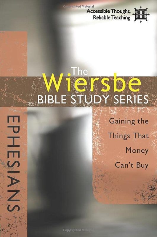 Book cover for "Ephesians: Gaining the Things That Money Can't Buy" by Warren W Wiersbe