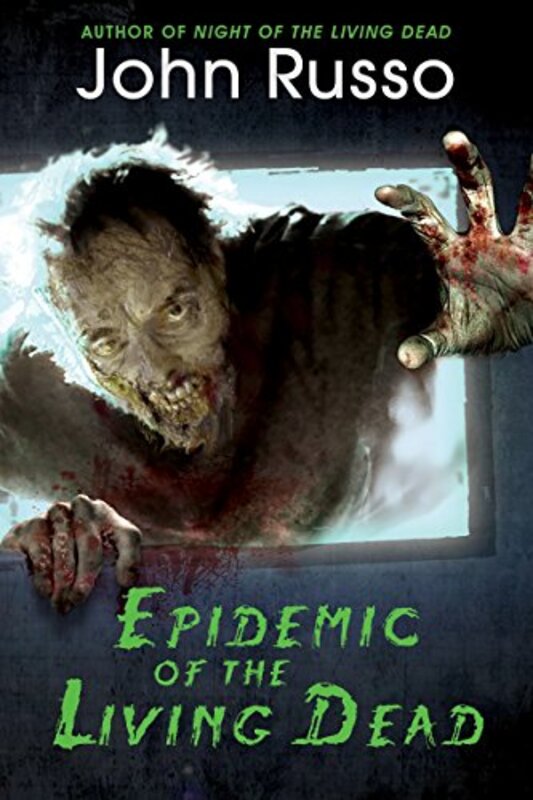 Book cover for "Epidemic of the Living Dead" by John A Russo