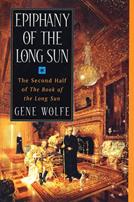 Book cover for "Epiphany of the Long Sun" by Gene Wolfe